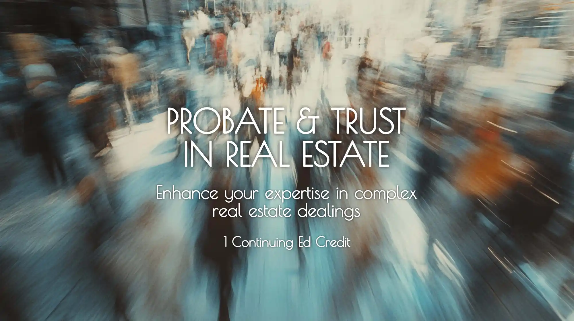 Probate & Trust in Real Estate